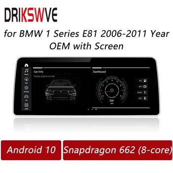 DRIKSWVE Android Auto Zaslon Snapdragon 662 8 Core Media Player Radio Stereo za BMW 1 Serije E81 E82 E87 OEM s Monitorom