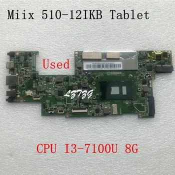 Koristi se za Lenovo Ideapad Miix 510-12IKB Tablet Prijenosno računalo Matična ploča S procesorom I3-7100 8G FRU 5B20N02308