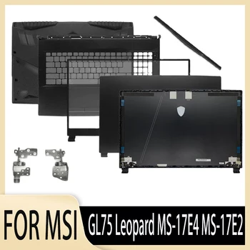 NOVI Torbica za laptop MSI GL75 Leopard MS-17E4 MS-17E2 Torbica LCD Stražnji poklopac/Prednja strana/Petlja / Upor za rukama / Donje kućište / Poklopac na šarkama