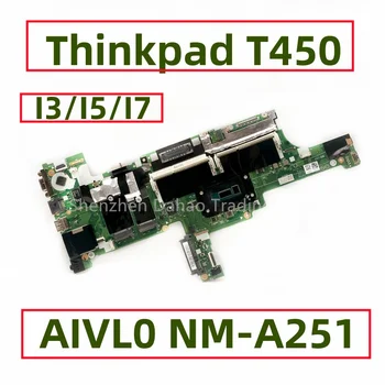 Za Lenovo Thinkpad T450 Matična ploča Laotop AIVL0 NM-A251 s procesorom I3-5005U I5 I7 FRU: 00HT552 00HT913 00HT732 00HN525